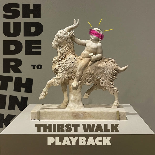 Shudder To Think - Thirst Walk [7" Vinyl]