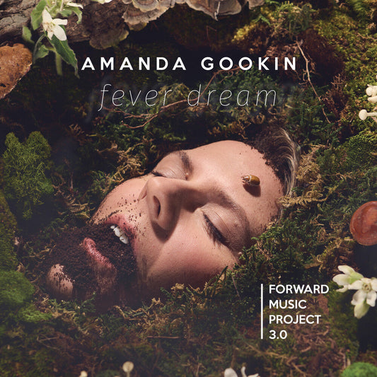 Amanda Gookin – Forward Music Project 3.0: Fever Dream [CD] artwork