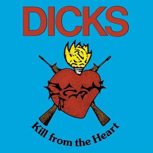 Dicks - Kill From The Heart [Vinyl]