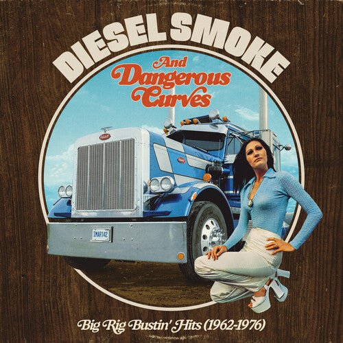 Diesel Smoke & Dangerous Curves: Big Rig Bustin' Hits (1962-1976) [Vinyl]