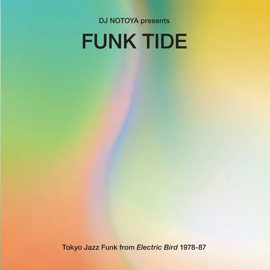 Dj Notoya - Funk Tide: Tokyo Jazz-Funk From Electric Bird 1978-87 [LP]