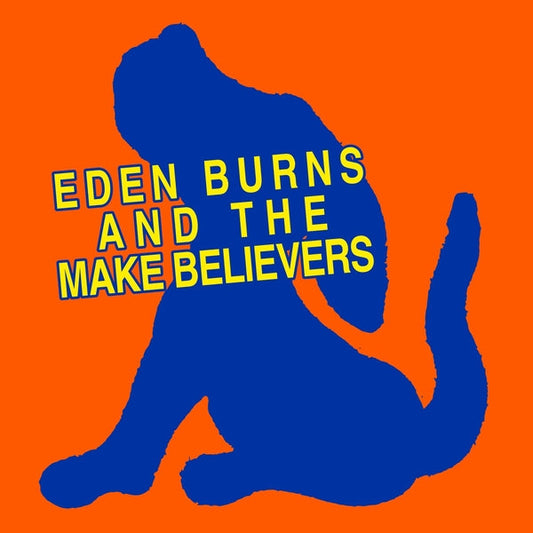 Eden Burns & The Makebelievers [LP]