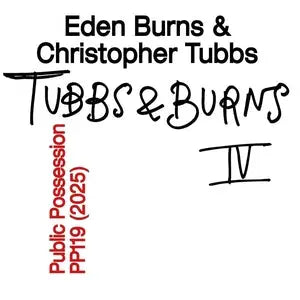 Eden Burns & Christopher Tubbs — Tubbs & Burns Vol. IV [12-inch EP] — product image