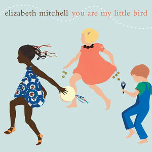 Elizabeth Mitchell - You Are My Little Bird [20th Anniversary LP]