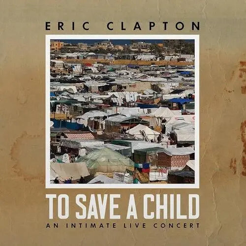 Eric Clapton - To Save A Child [Vinyl]