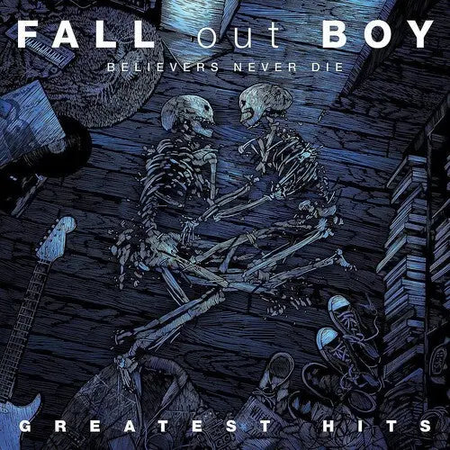 Fall Out Boy - Believers Never Die [Vinyl]