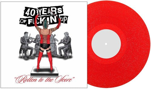 40 Years Of Fuckin' Up: Rotten To The Score [Red Vinyl LP]