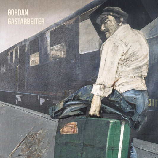 Gordan - Gastarbeiter [CD]