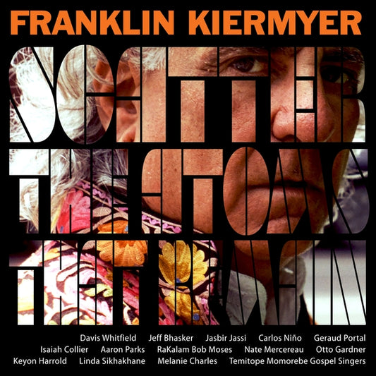 Franklin Kiermyer - Scatter The Atoms That Remain