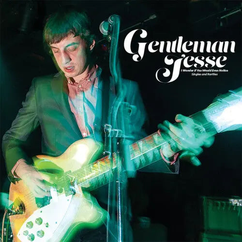 Gentleman Jesse - I Wonder If You Would Even Notice: Singles And Rarities [LP]