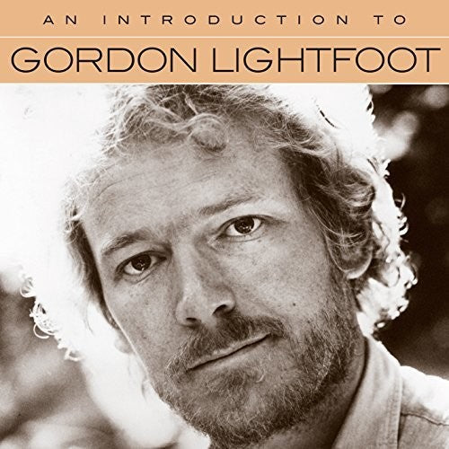 An Introduction to Gordon Lightfoot [CD]