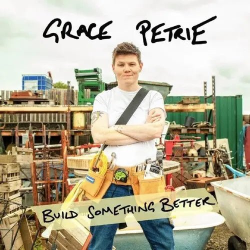 Grace Petrie - Build Something Better [Vinyl]