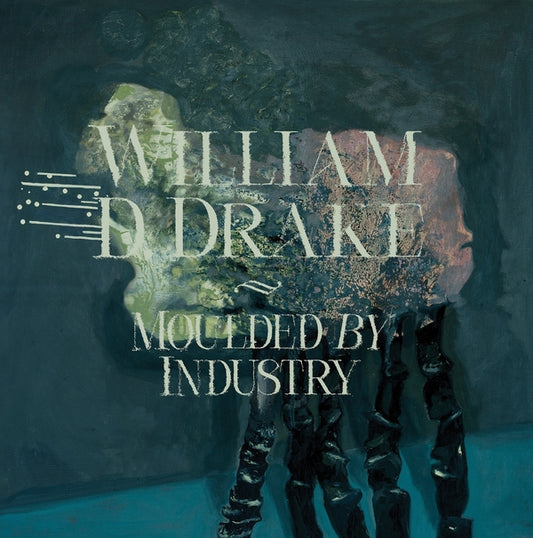 William D. Drake - Moulded By Industry album cover