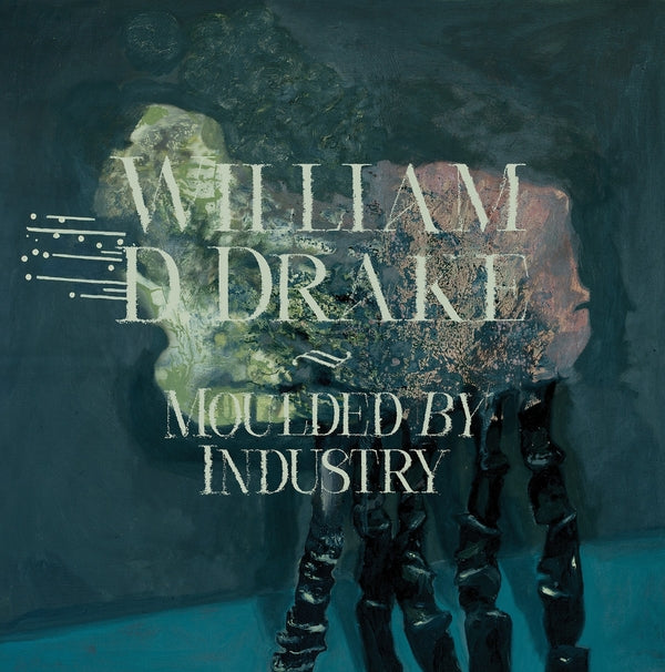 William D. Drake - Moulded By Industry album cover