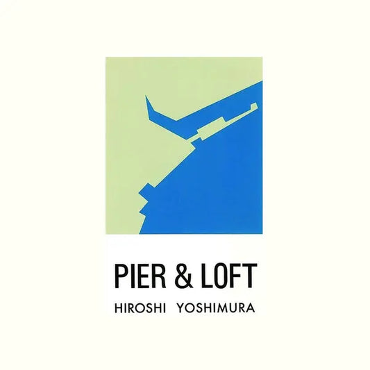 Hiroshi Yoshimura - Pier & Loft [LP]