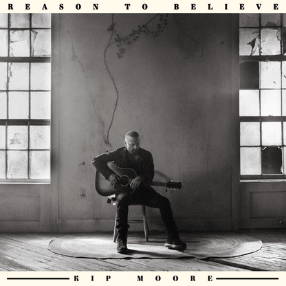 Kip Moore - Reason to Believe — album artwork