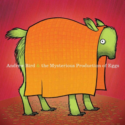Andrew Bird — The Mysterious Production of Eggs [20th Anniversary LP] — album artwork