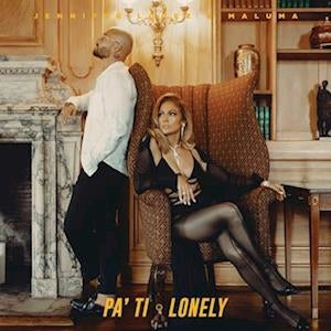 Jennifer Lopez & Maluma — Pa Ti + Lonely — product artwork