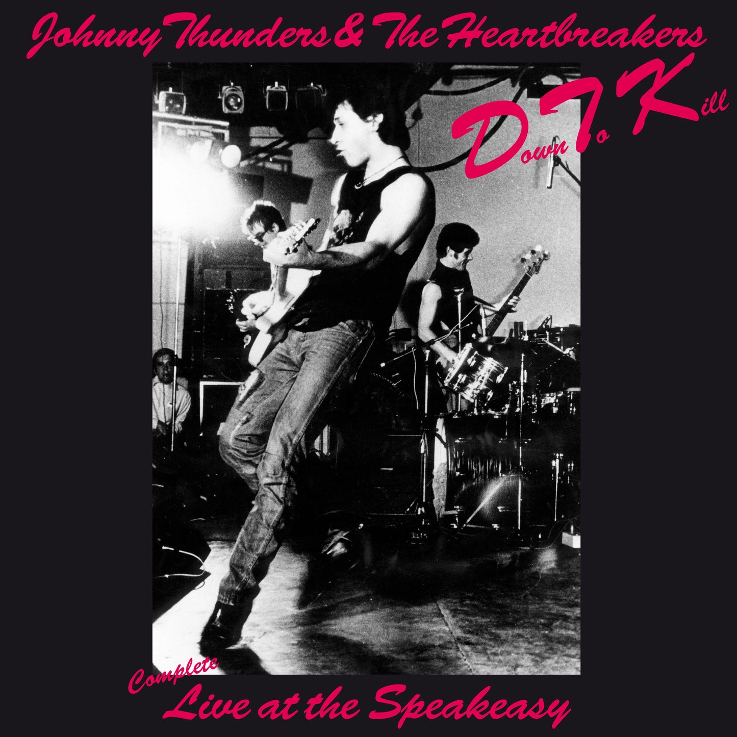 Johnny Thunders & The Heartbreakers - Down To Kill: The Complete Live At The Speakeasy [LP]