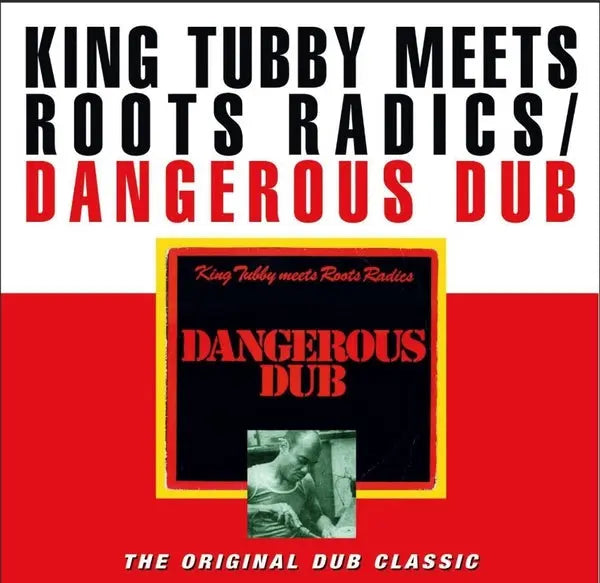 King Tubbys Meet Roots Radics - Dangerous Dub [LP]