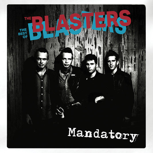 The Blasters - Mandatory: The Best Of The Blasters album cover