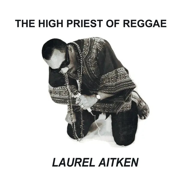 Laurel Aitken - The High Priest Of Reggae [LP]
