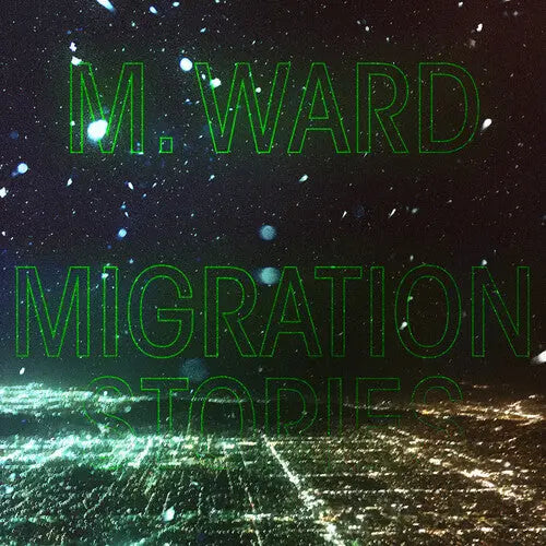 M. Ward - Migration Stories [Vinyl]