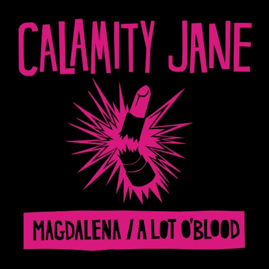 Calamity Jane - Magdalena / Alot O'Blood [7"]
