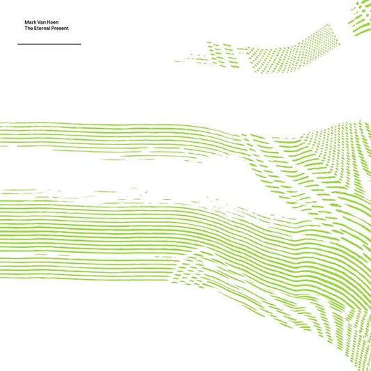 Mark Van Hoen - The Eternal Present [LP]