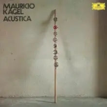Mauricio Kagel - Kagel: Acustica [2LP]