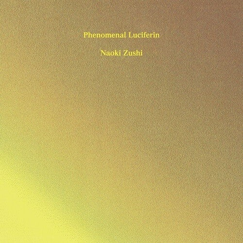 Naoki Zushi - Phenomenal Luciferin [Vinyl]