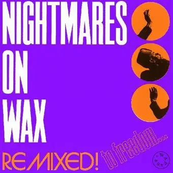 Nightmares on Wax - Remixed! To Freedom [Vinyl]
