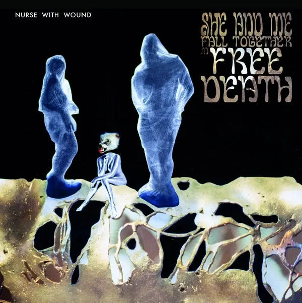Nurse With Wound - She And Me Fall Together In Free Death [3LP BOX]
