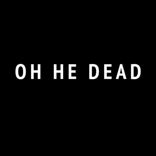 Oh He Dead [LP Vinyl]