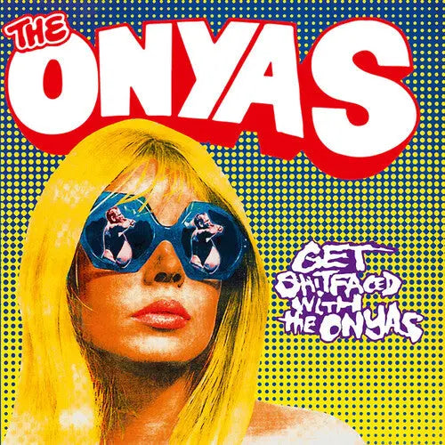 Onyas - Get Shitfaced With The Onyas [Color Vinyl]