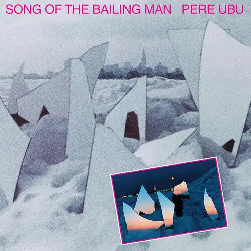 Pere Ubu - Song Of The Bailing Man [Vinyl]