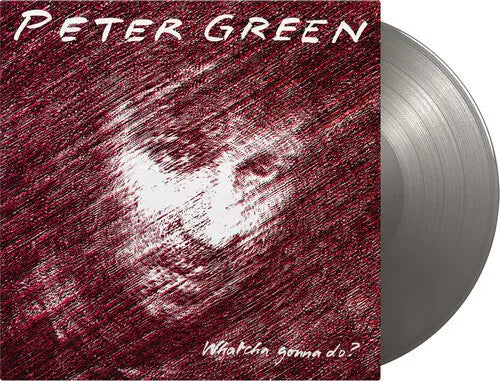 Peter Green - Whatcha Gonna Do [Vinyl]