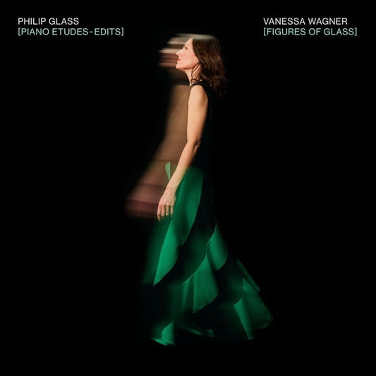 Figures of Glass: Piano Etudes - Edits (Performed by Vanessa Wagner) [LP]