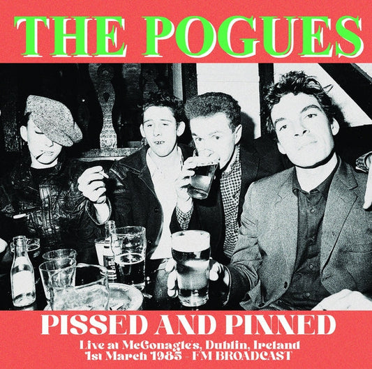 Pissed And Pinned: Live At Mcgonagle's, Dublin, Ireland, 1St March 1985 - Fm Broadcast [LP]