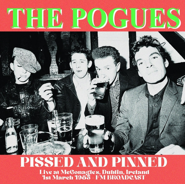 Pissed And Pinned: Live At Mcgonagle's, Dublin, Ireland, 1St March 1985 - Fm Broadcast [LP]