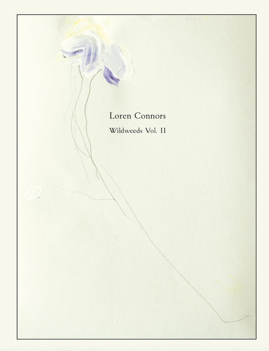 Loren Connors - Wildweeds Vol. II [Book]