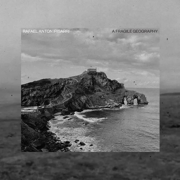Rafael Anton Irisarri - A Fragile Geography (10th Anniversary) [LP]