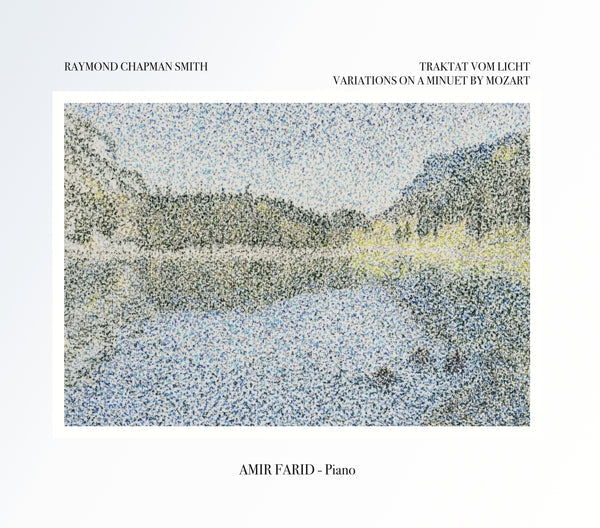 Amir Farid Performs Traktat Vom Licht: Piano Music Of Raymond Chapman Smith [CD]