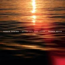 Romeo Santos & Prince Royce - Better Late Than Never [LP]