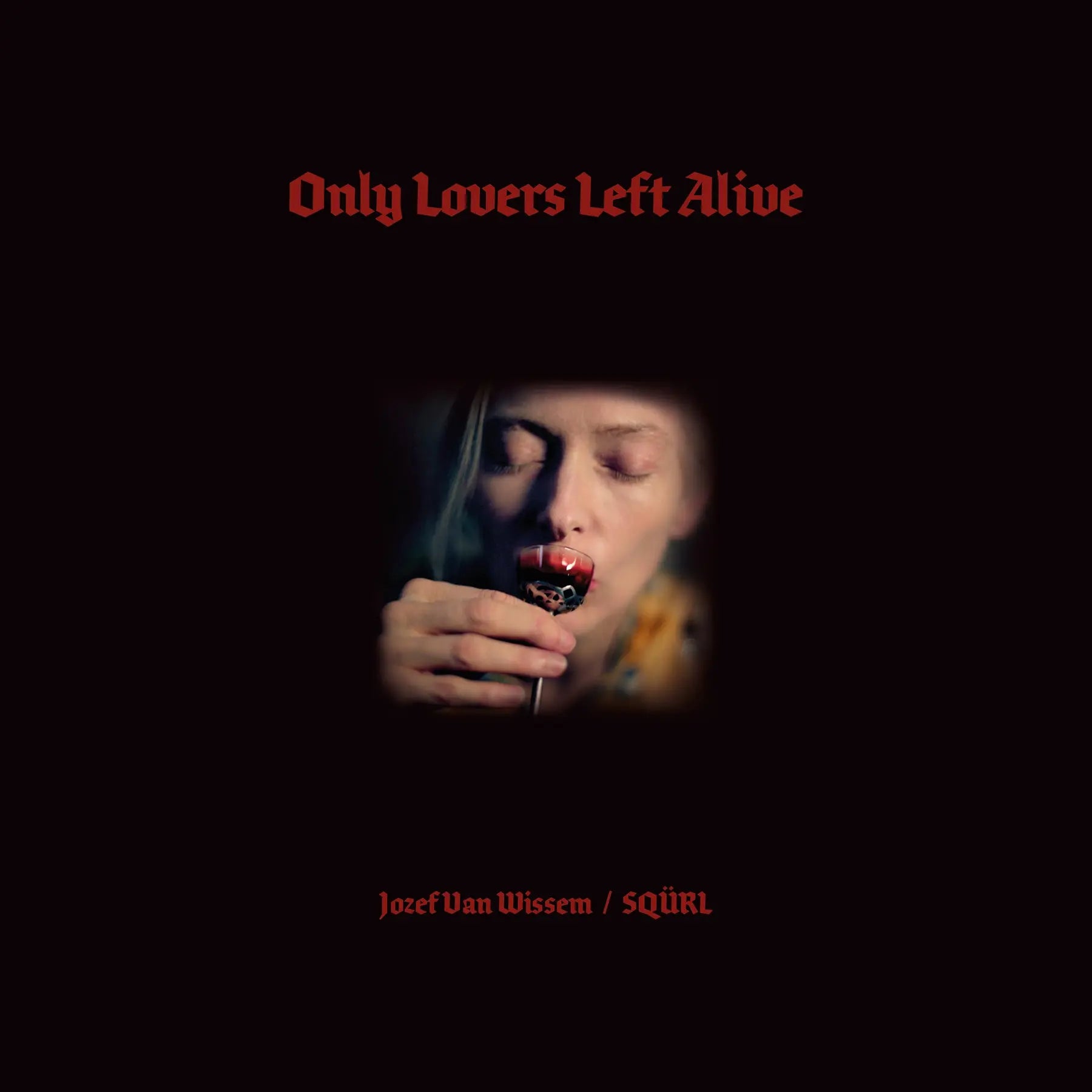 SQÜRL & Jozef Van Wissem - Only Lovers Left Alive (Soundtrack) [Red Glitter Vinyl]