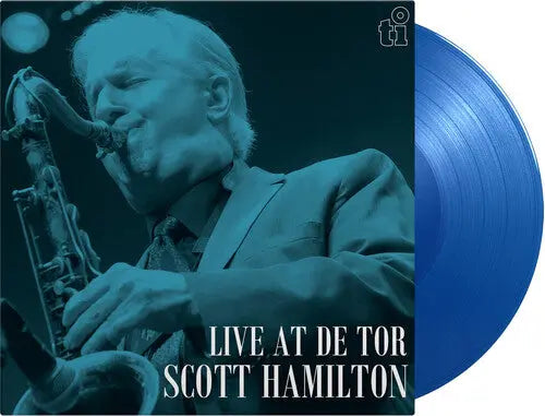 Scott Hamilton - Live At De Tor [Blue Vinyl]