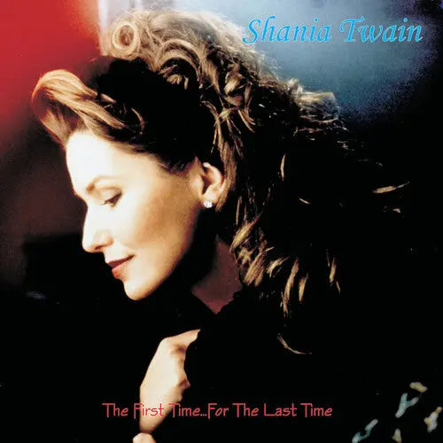 Shania Twain - The First Time ... for the Last Time [Red Vinyl]