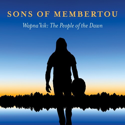 Wapna'Kik: The People of the Dawn [CD]