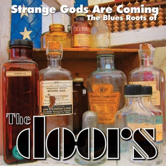 Strange Gods are Coming: The Blues Roots of The Doors [LP]