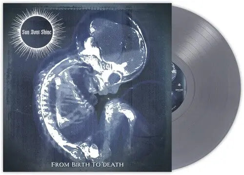 Sun Dont Shine - From Birth To Death [2LP Cool Gray Opaque]
